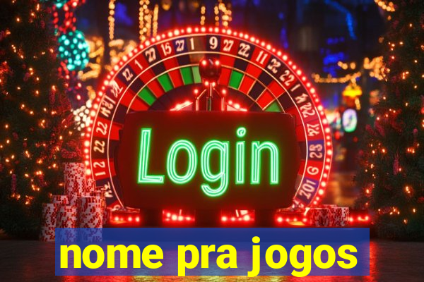 nome pra jogos